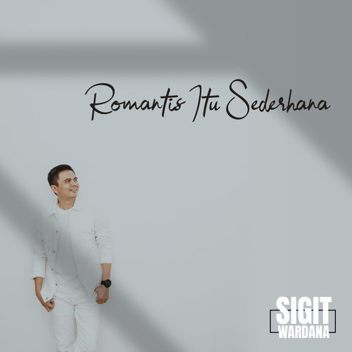 Download Lagu Sigit Wardana - Romantis Itu Sederhana