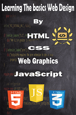 Learning The basics Web Design by HTML CSS JavaScript and Web Graphics