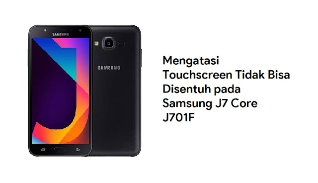 Touchscreen Samsung j7 tidak bisa disentuh