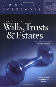 Principles of Wills, Trusts and Estates: Concise Hornbook (HORNBOOK SERIES STUDENT EDITION)