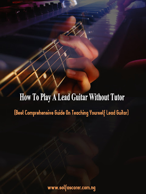How To Play A Lead Guitar Without Tutor Ebook.
