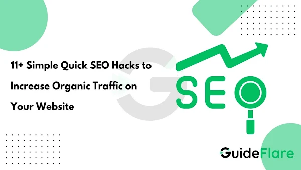 11+_simple_quick_seo_hacks_to_increase_organic_traffic_on_your_website