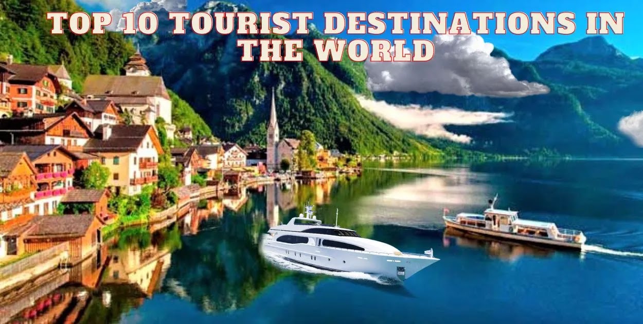 Top 10 tourist destinations in the world/ most visited tourist attraction destinations in the world