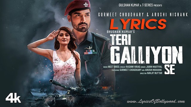 Teri Galliyon Se Song Lyrics | Jubin Nautiyal | Gurmeet Choudhary, Arushi | Meet Bros, Rashmi Virag