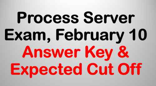 Process Server Exam - February 10 - Answer Key & Expected Cut Off