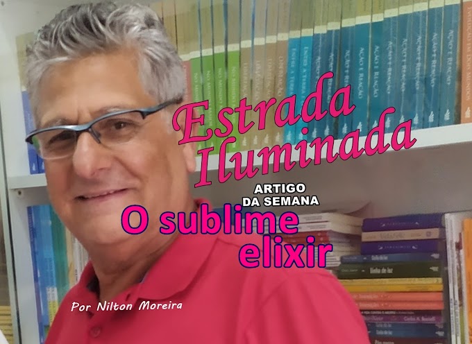 Estrada Iluminada | O sublime elixir