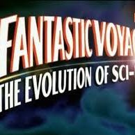 Documental Viaje Fantástico: La Evolución de la Ciencia-Ficción [Documental]