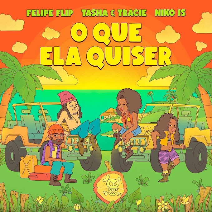 Felipe Flip recruta as colaborações de NIKO IS, Tasha e Tracie no single "O Que Ela Quiser"