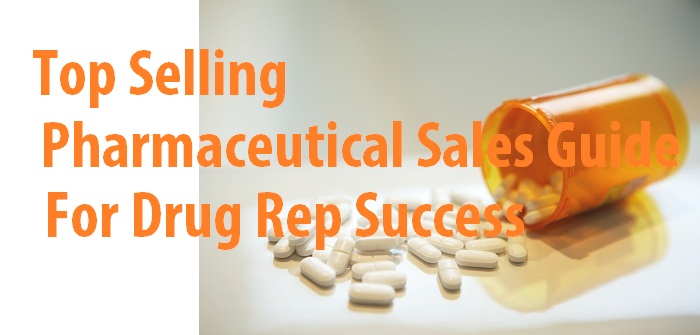 Top selling pharmaceutical sales guide for drug rep success