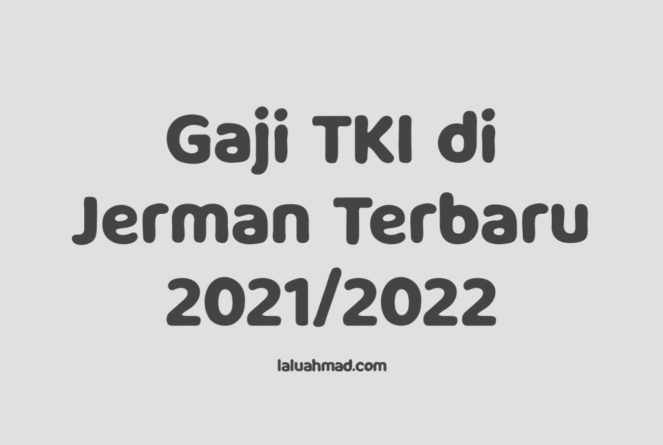 Gaji TKI di Jerman Terbaru 2021/2022