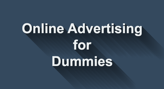 Online Advertising for Dummies