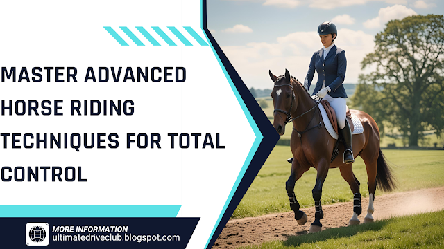 Master Advanced Horse Riding Techniques for Total Control
