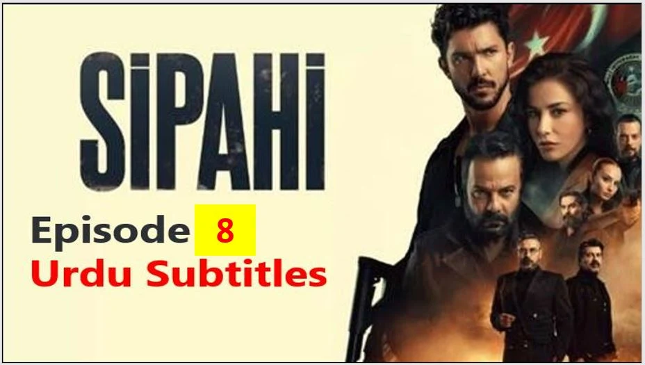 Recent,Sipahi,Sipahi Episode 8 in Urdu Subtitles,Sipahi Episode 8 With Urdu Subtitles,Sipahi Episode 8 Urdu Subtitles,