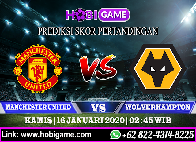 PREDIKSI MANCHESTER UNITED VS WOLVERHAMPTON 16 JANUARI 2020