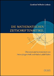 Die mathematischen Zeitschriftenartikel: Übersetzt und kommentiert von Heinz-Jürgen Heß und Malte-Ludolf Babin. Mit einer CD: Die originalsprachlichen Fassungen.