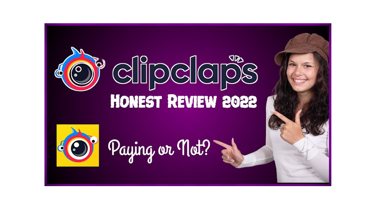 ClipClaps Paying Or Not Review 2022 | Legit or Scam