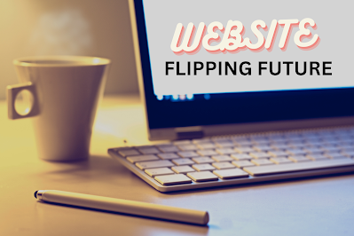 How to Start a Website Flipping Business