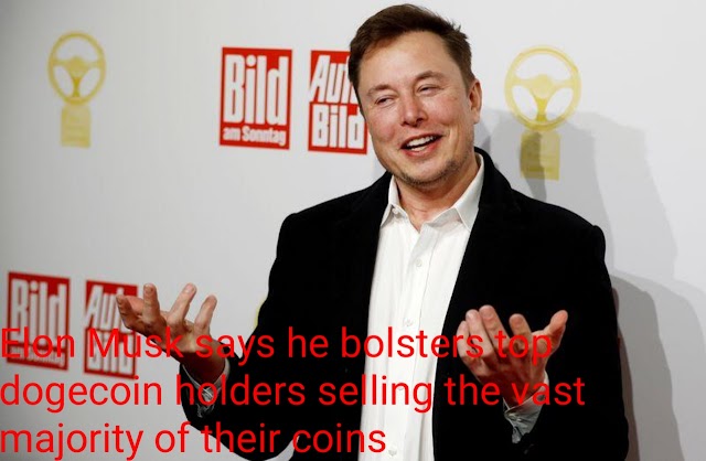 Elon Musk says he bolsters top dogecoin holders selling the vast majority of their coins 