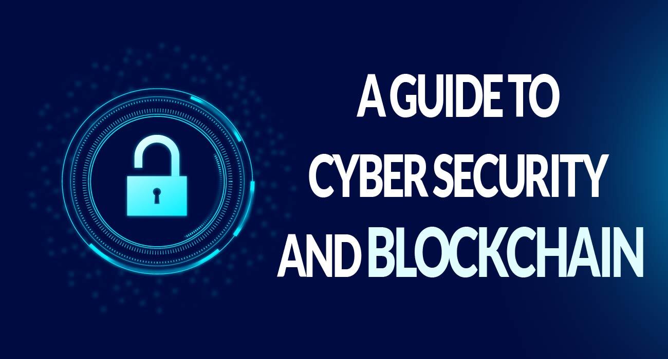 A Guide to Cyber Security and Blockchain