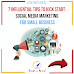 7 Influential Tips To Kick Start Social Media Marketing For Small Business