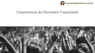 Características do Missionário Vocacionado