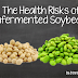 Unfermented Soy Beans | The Heath Risks