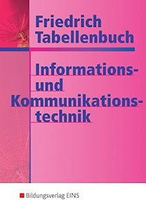 Friedrich Tabellenbuch Informations- und Kommunikationstechnik: Friedrich Tabellenbuch, Informationstechnik und Kommunikationstechnik