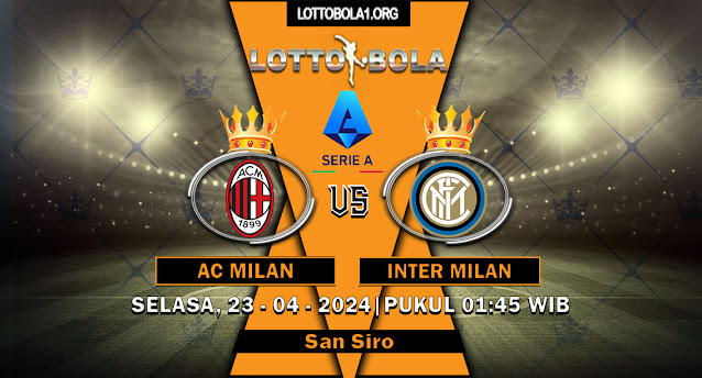  Prediksi AC Milan vs Inter Milan 23 April 2024