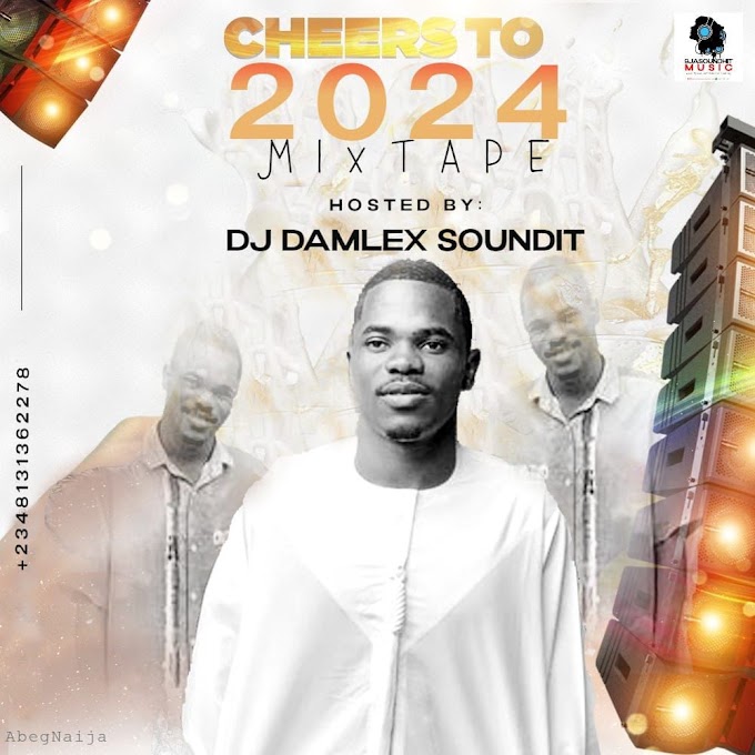 DJ Damlex Soundit - Cheers To 2024 Mixtape