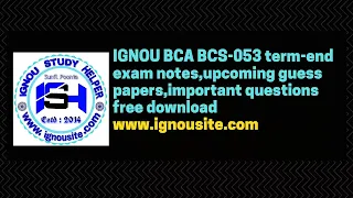 IGNOU BCA BCS-053 term-end exam notes,upcoming guess papers,important questions free download