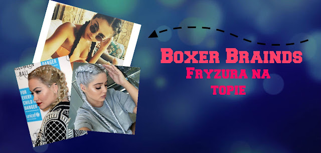 Boxer Brainds / Fryzura na topie 