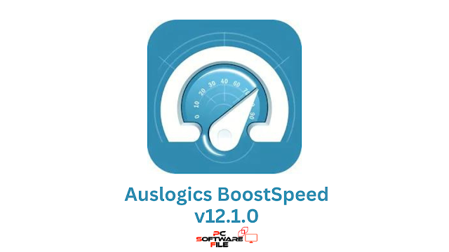 Auslogics BoostSpeed v12.1.0 Win Full Version Free Download