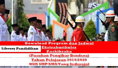 Program dan Jadwal Ekstrakurikuler Paskibra Tahun Pelajaran 2019/2020, http://www.librarypendidikan.com/