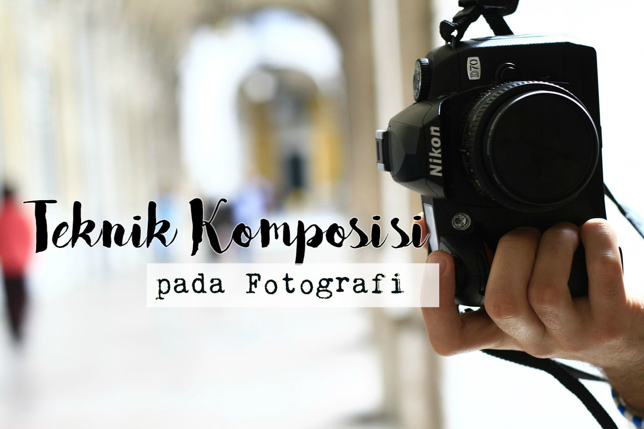 Tips Sederhana Teknik Komposisi  pada Fotografi Graphic 