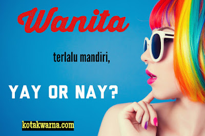 Wanita terlalu mandiri