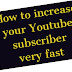 How to Increase your YouTube Subscriber and Views very fast 