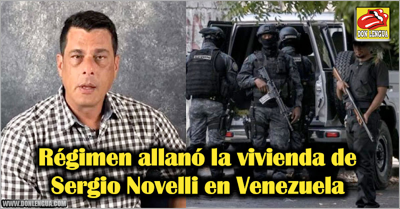 Régimen allanó la vivienda de Sergio Novelli en Venezuela