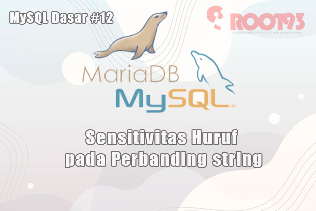 Sensitivitas Huruf Pada Perbandingan String MySQL Dasar