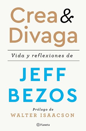 Crea y Divaga: Vida y reflexiones de Jeff Bezos [PDF]