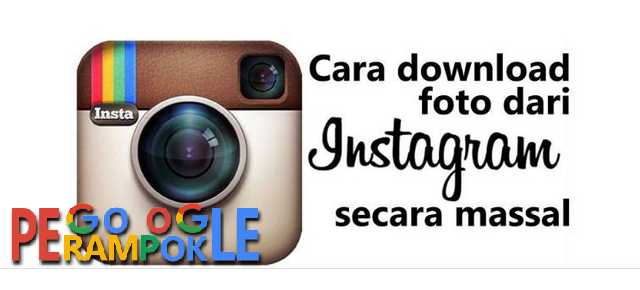 Cara mudah download semua foto di instagram terbaru