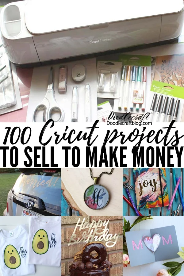 100 Cricut Projects to Sell to Make Money from Home--with the Cricut Maker!