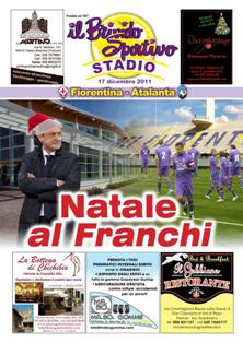 Il Brivido Sportivo Stadio: Fiorentina - Atalanta (17 Dicembre 2011) | TRUE PDF | Settimanale | Sport | Calcio | Informazione Locale
Il Brivido Sportivo - Stadio è l'approfondimento della rivista madre che analizza punto-per-punto tutte le partite giocate in casa dalla Fiorentina. Troverete analisi, situazioni di gioco, tattica e molto altro...sempre con la massima serietà e con il massimo dell'obbiettività.