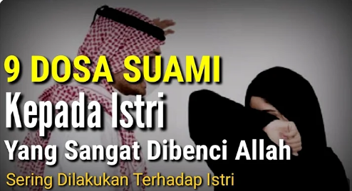 Inilah 9 Dosa Suami Kepada Istri Yang Dibenci Allah, Sering Dilakukan Terhadap Istri | Hindari Ini..
