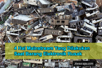 4 Hal Aneh Yang Dilakukan Saat Barang Elektronik Rusak