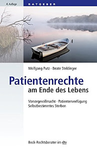 Patientenrechte am Ende des Lebens: Vorsorgevollmacht · Patientenverfügung · Selbstbestimmtes Sterben (dtv Fortsetzungsnummer 70)