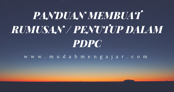 PANDUAN Membuat Rumusan / Penutup PdPc - Mudah Mengajar