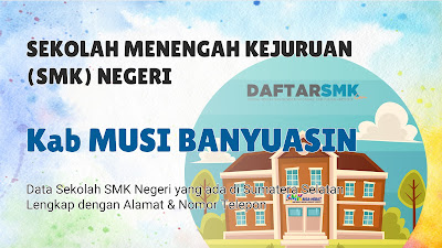 Daftar SMK Negeri di Kabupaten Musi Banyuasin Sumatera Selatan