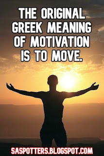 The original Greek meaning of motivation is to move.