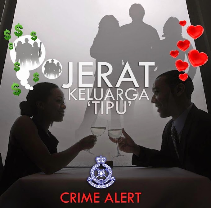 PDRM Crime Alert: Jerat Keluarga ‘Tipu’