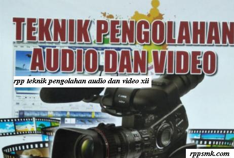 Download Rpp Mata Pelajaran Teknik Pengolahan Audio dan  